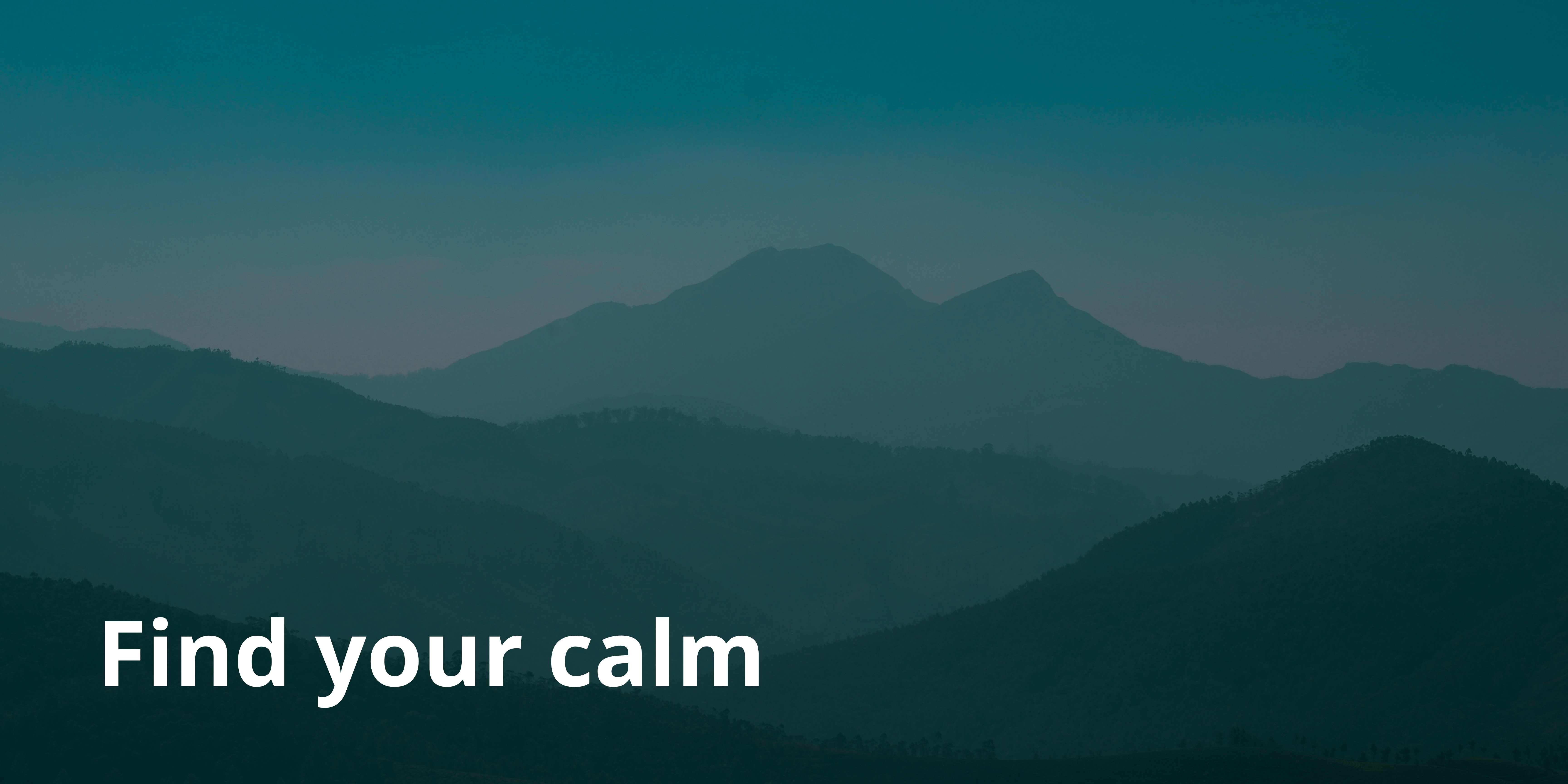 Find your calm.