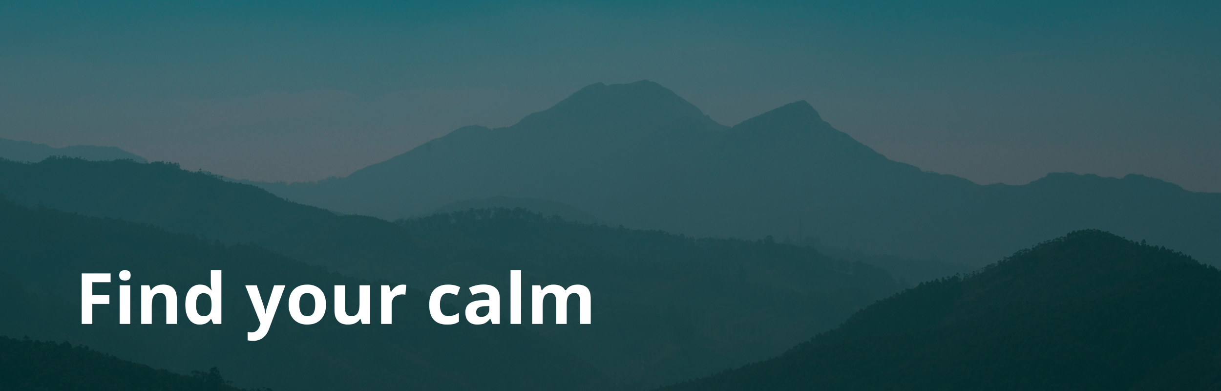 Find your calm. Gentle practices to bring ease into your day